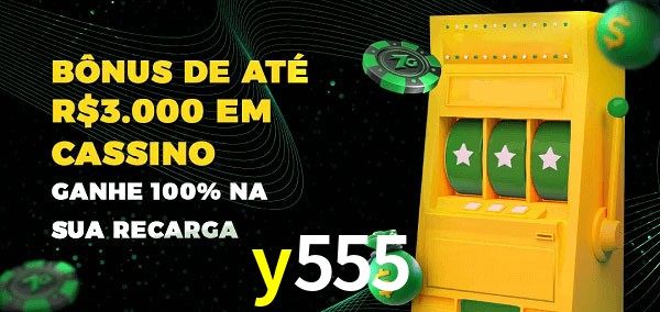 y555 melhor bônus de depósito